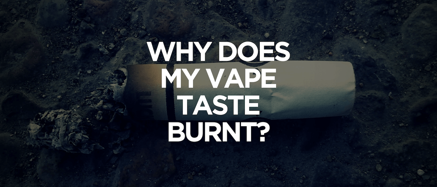 Why Does My Vape Smell Burnt? Common Causes 2 Why Does My Vape Smell Burnt? Common Causes